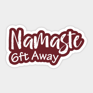 Namaste 6ft Away Sticker